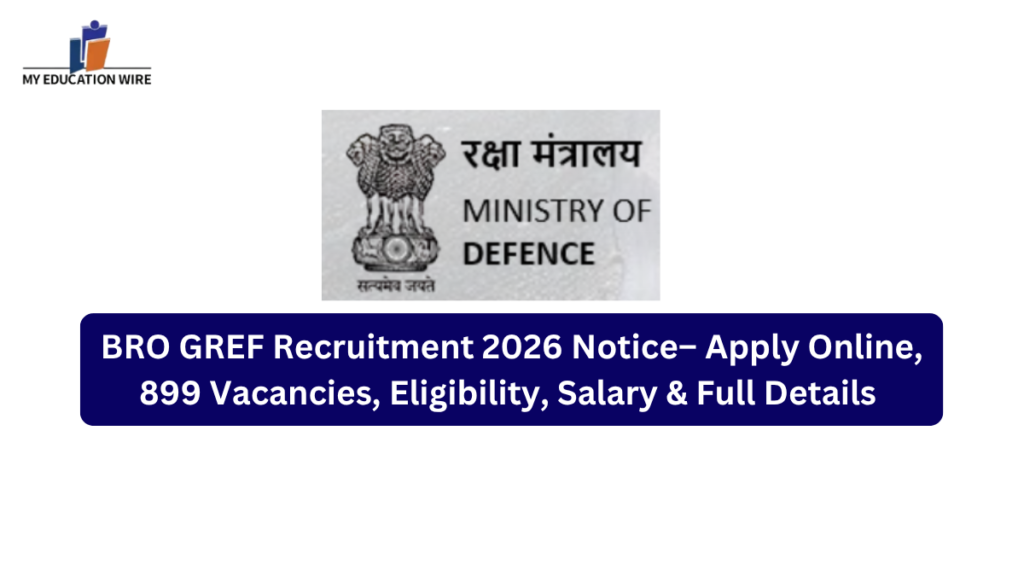 BRO GREF Recruitment 2026 Notice– Apply Online, 899 Vacancies, Eligibility, Salary & Full Details
