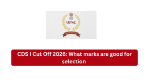 CDS I Cut Off 2026: What marks are good for selection