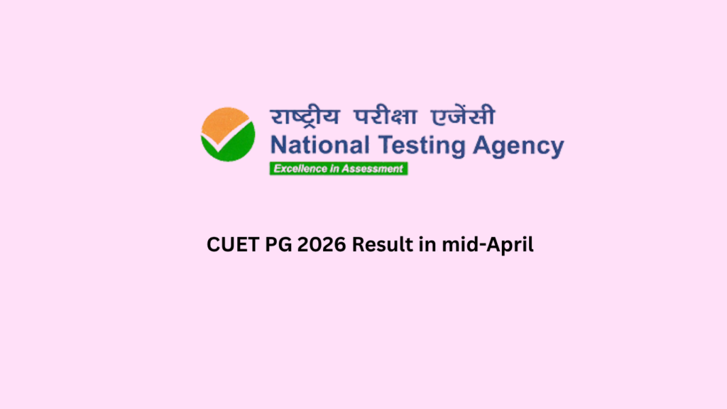 CUET PG 2026 Result in mid-April,