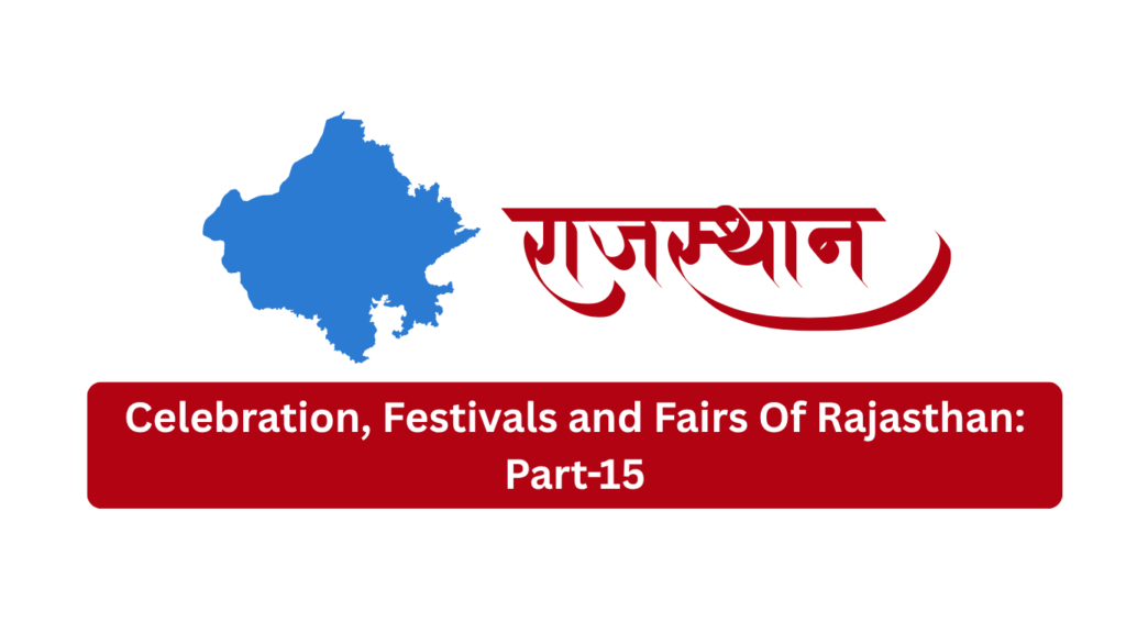 Celebration, Festivals and Fairs Of Rajasthan: Part-15