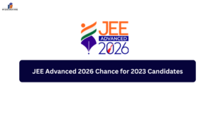 JEE Advanced 2026 Chance for 2023 Candidates
