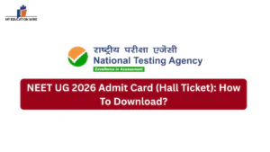 NEET UG 2026 Admit Card (Hall Ticket) How To Download