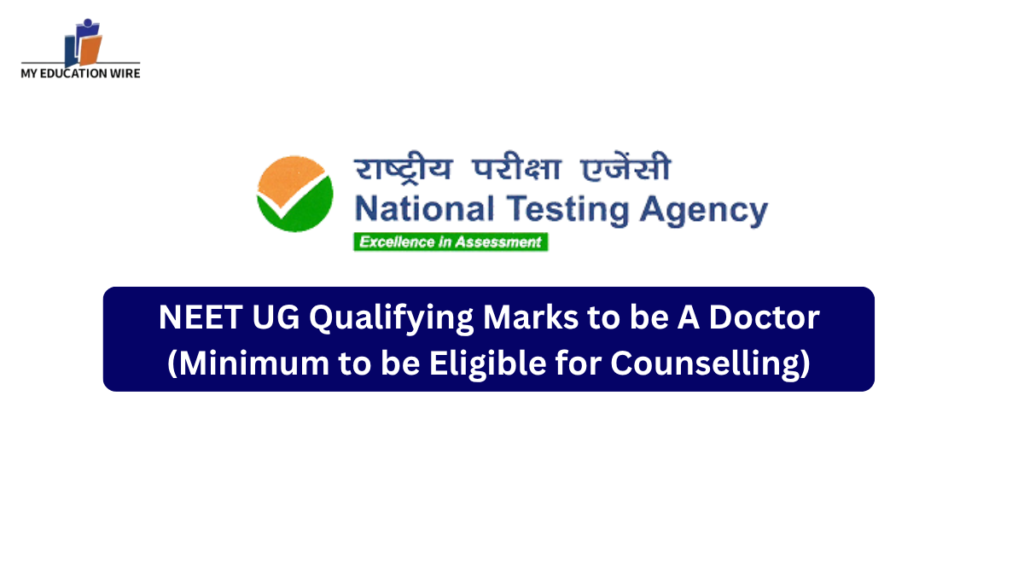 NEET UG Qualifying Marks to be A Doctor (Minimum to be Eligible for Counselling)
