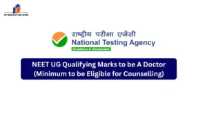NEET UG Qualifying Marks to be A Doctor (Minimum to be Eligible for Counselling)