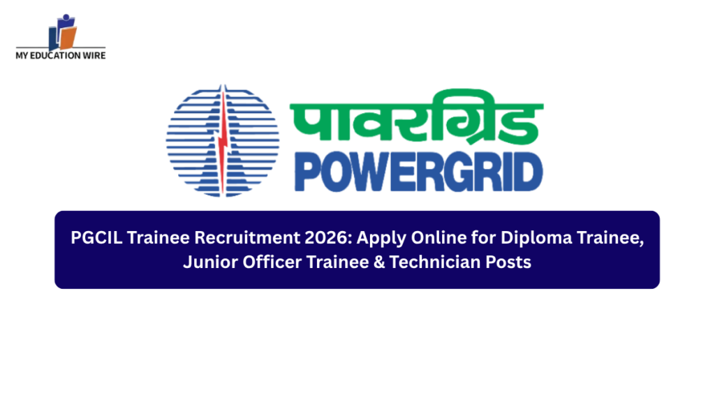 PGCIL Trainee Recruitment 2026: Apply Online for Diploma Trainee, Junior Officer Trainee & Technician Posts