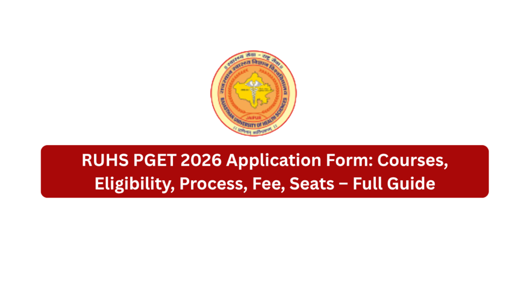 RUHS PGET 2026 Application Form Courses, Eligibility, Process, Fee, Seats – Full Guide