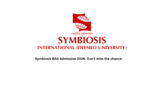 Symbiosis BBA Admission 2026: Don't miss the chance