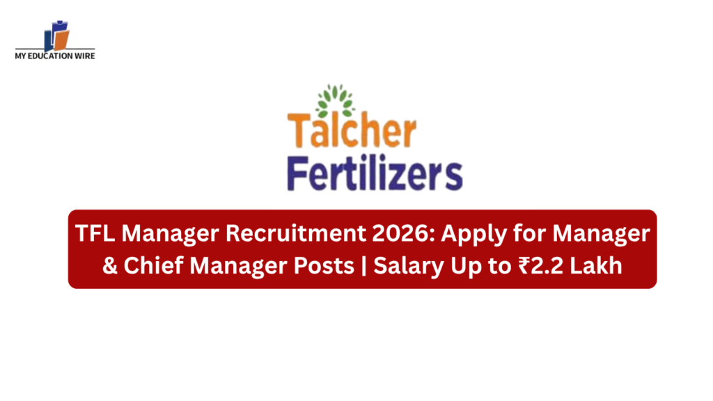 TFL Manager Recruitment 2026: Apply for Manager & Chief Manager Posts | Salary Up to ₹2.2 Lakh