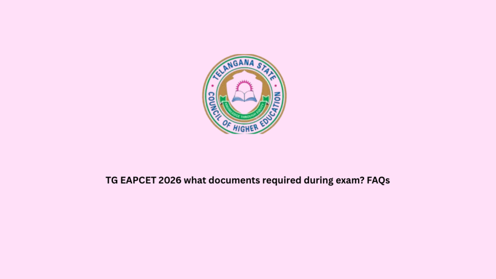TG EAPCET 2026 what documents required during exam? FAQs
