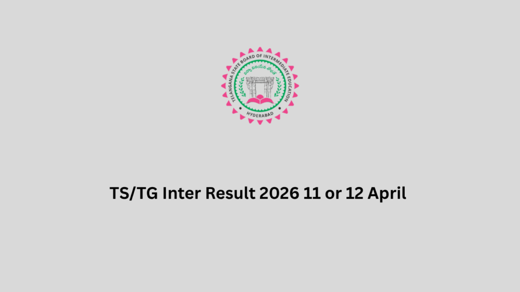 TS/TG Inter Result 2026 11 or 12 April