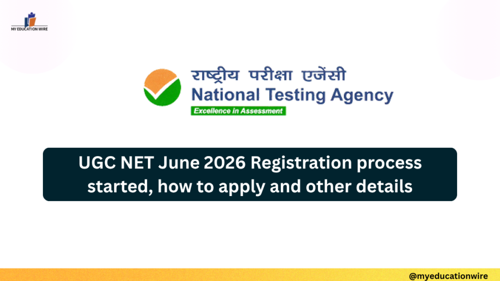 UGC NET June 2026 Registration process started, how to apply and other details