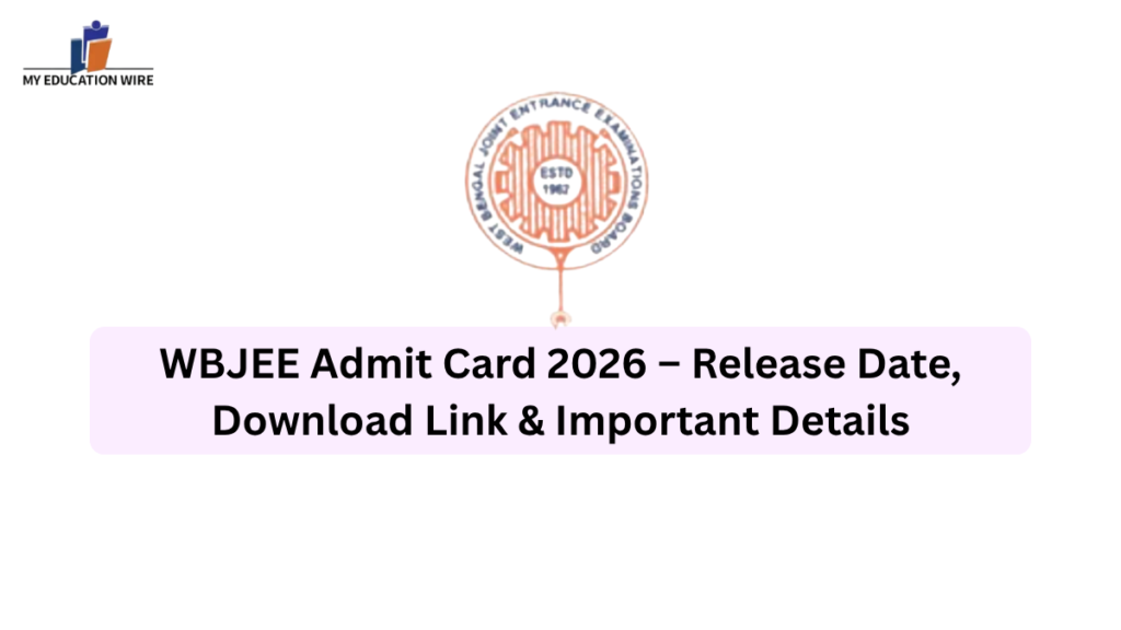 WBJEE Admit Card 2026 – Release Date, Download Link & Important Details