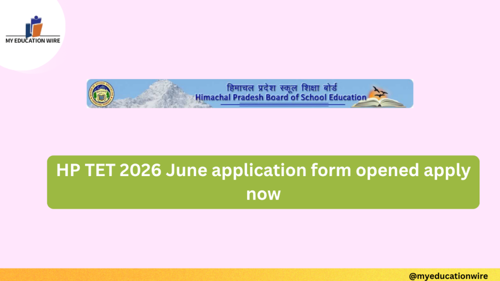 HP TET 2026 June application form opened apply now
