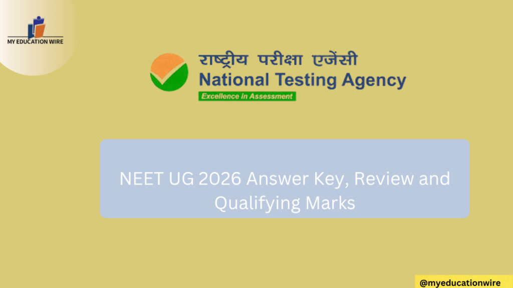 NEET UG 2026 Answer Key, Review and Qualifying Marks