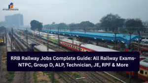 RRB Railway Jobs Complete Guide All Railway Exams- NTPC, Group D, ALP, Technician, JE, RPF & More