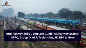 RRB Railway Jobs Complete Guide All Railway Exams- NTPC, Group D, ALP, Technician, JE, RPF & More
