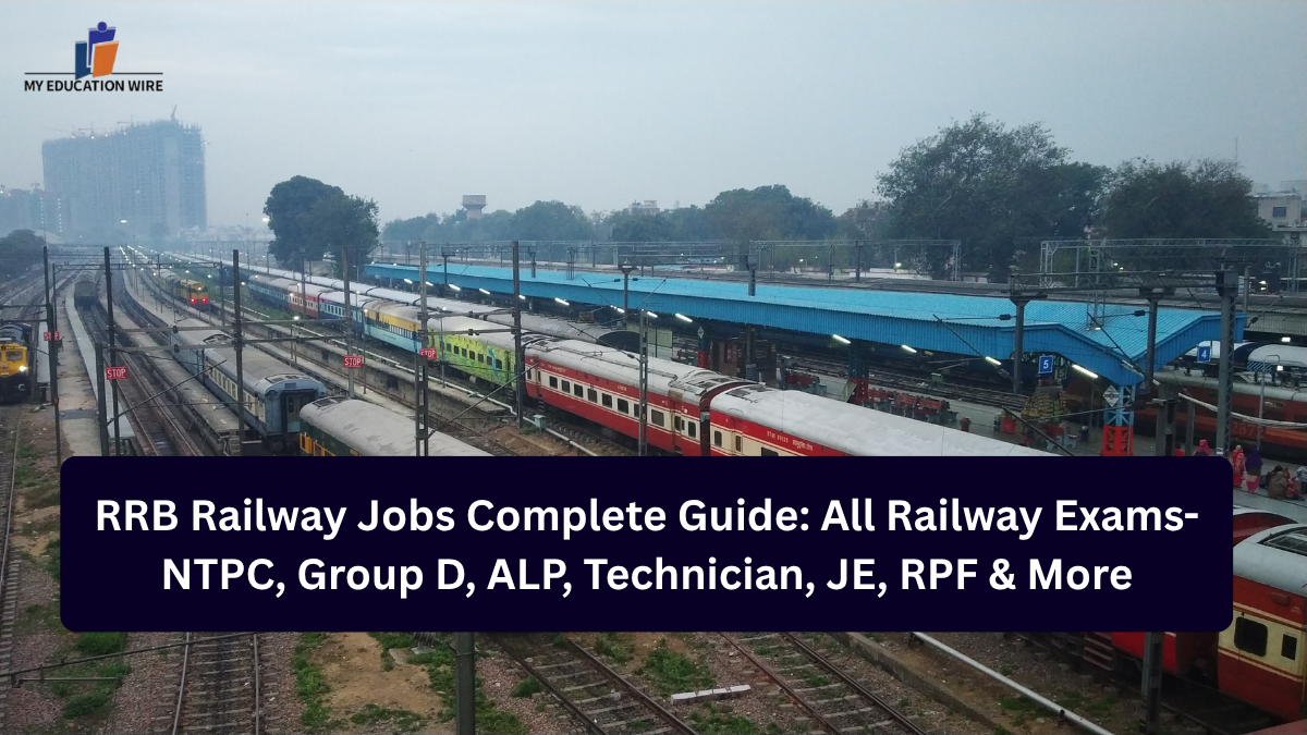RRB Railway Jobs Complete Guide All Railway Exams- NTPC, Group D, ALP, Technician, JE, RPF & More