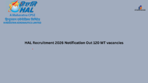 HAL Recruitment 2026 Notification Out 120 MT vacancies