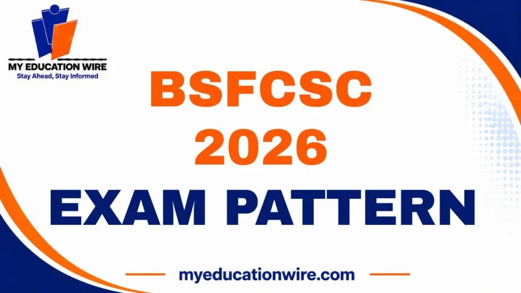 BSFCSC 2026 Exam Pattern