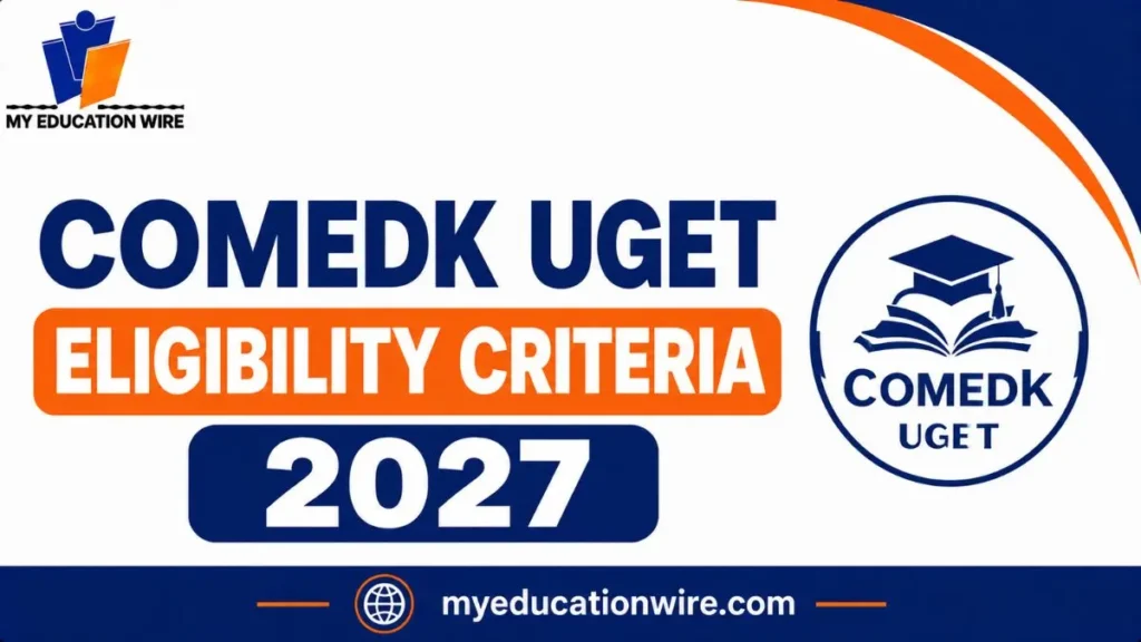COMEDK UGET Eligibility Criteria 2027
