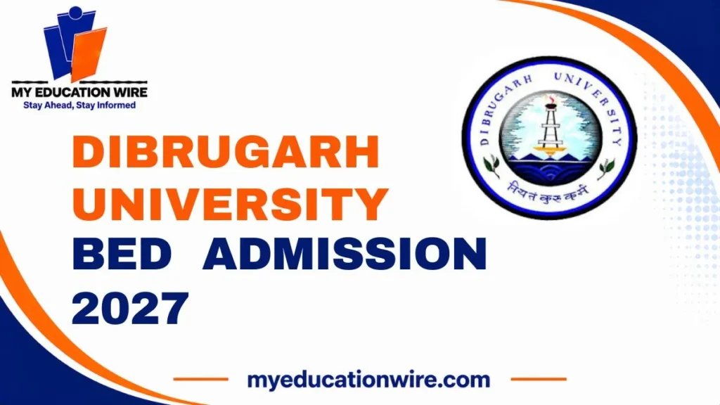 Dibrugarh University BEd Admission 2027