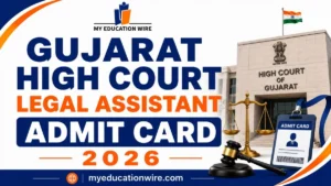 Gujarat High Court Legal Assistant Admit Card 2026