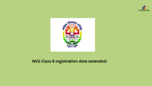 NVS Class 6 registration date extended: