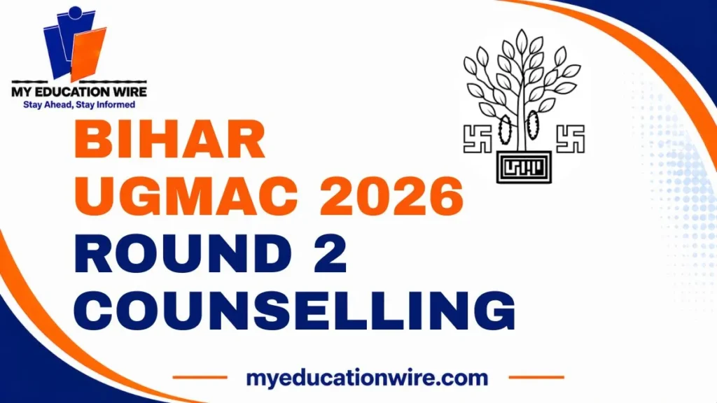 Bihar UGMAC 2026 Round 2 Counselling